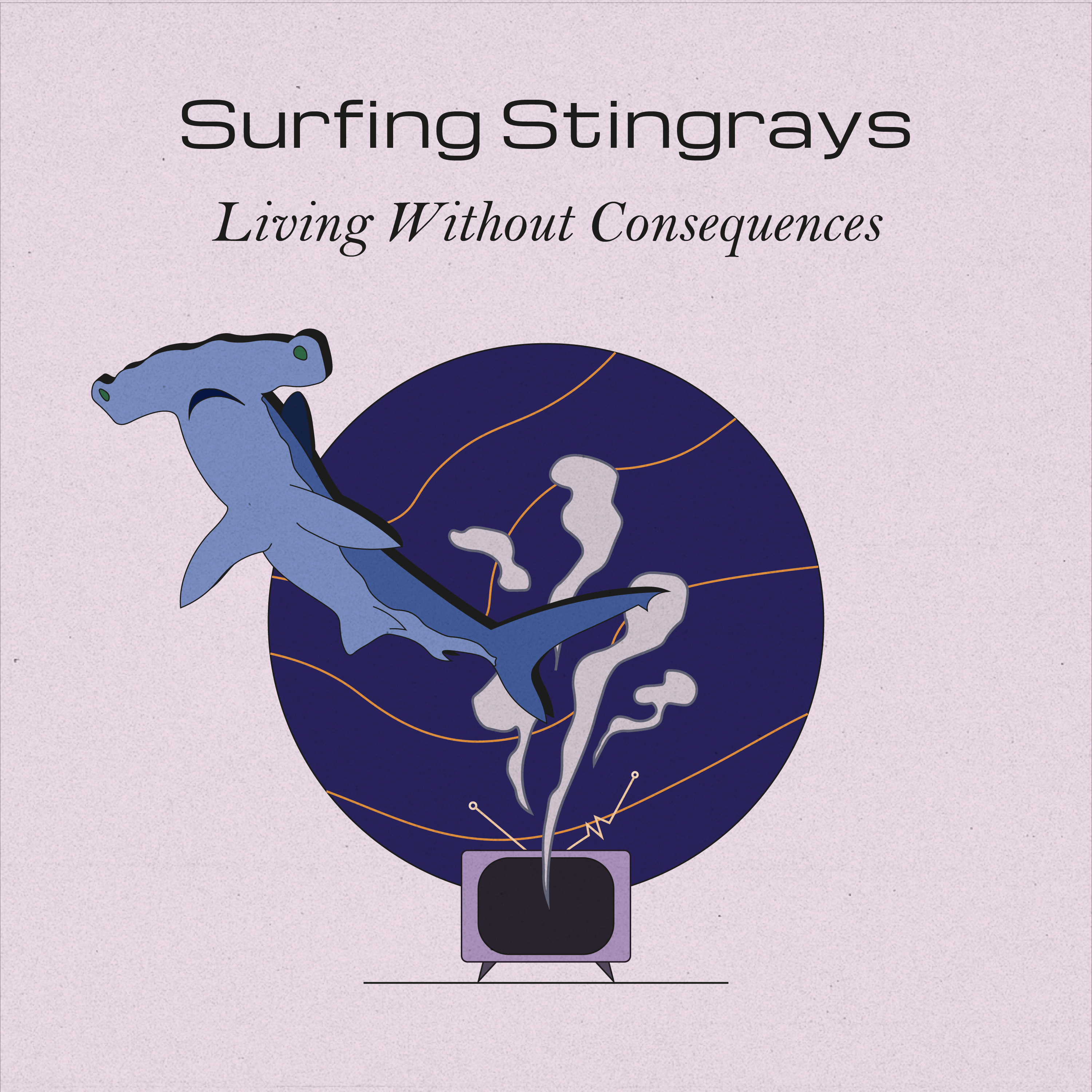 Album cover of [Surfing Stingrays Living Without Consequences]